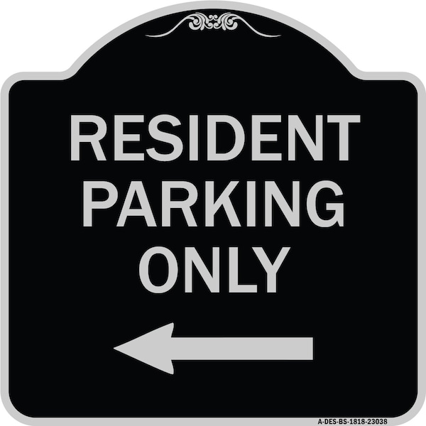 Reserved Parking Resident Parking W/ Left Arrow Heavy-Gauge Aluminum Sign, 18" x 18", BS-1818-23038